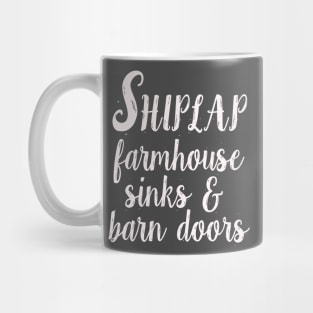 Shiplap, Farmhouse Sinks & Barn Doors Mug